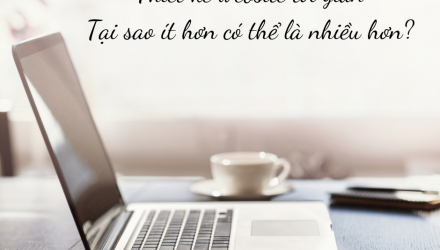 Thiết kế website tối giản: Tại sao ít hơn có thể là nhiều hơn?